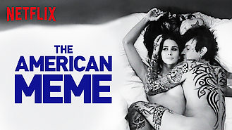 The American Meme (2018) on Netflix in Canada The American Meme (2018) on Netflix in Canada